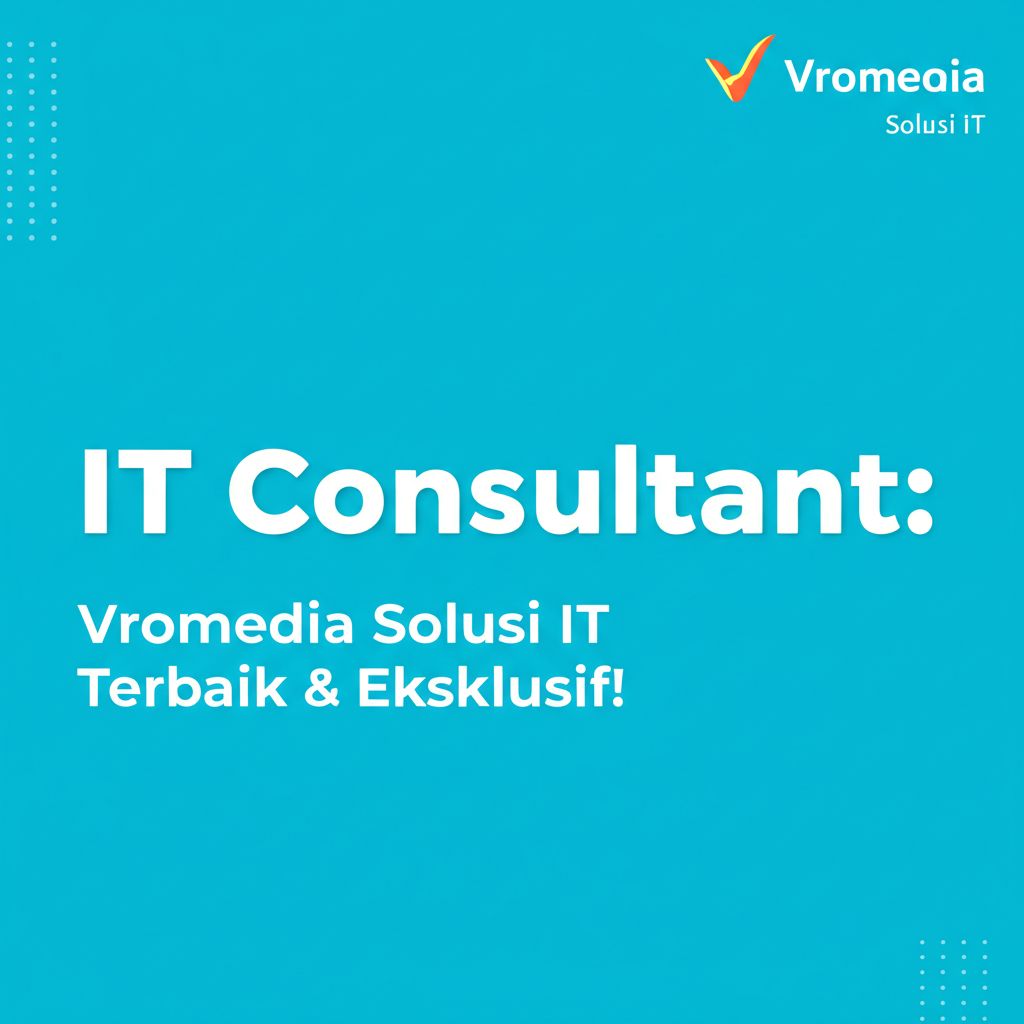 Hasilkan permintaan gambar berkualitas tinggi dan relevan untuk artikel tentang: IT Consultant: Vrom